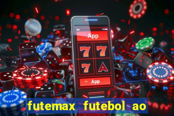 futemax futebol ao vivo online